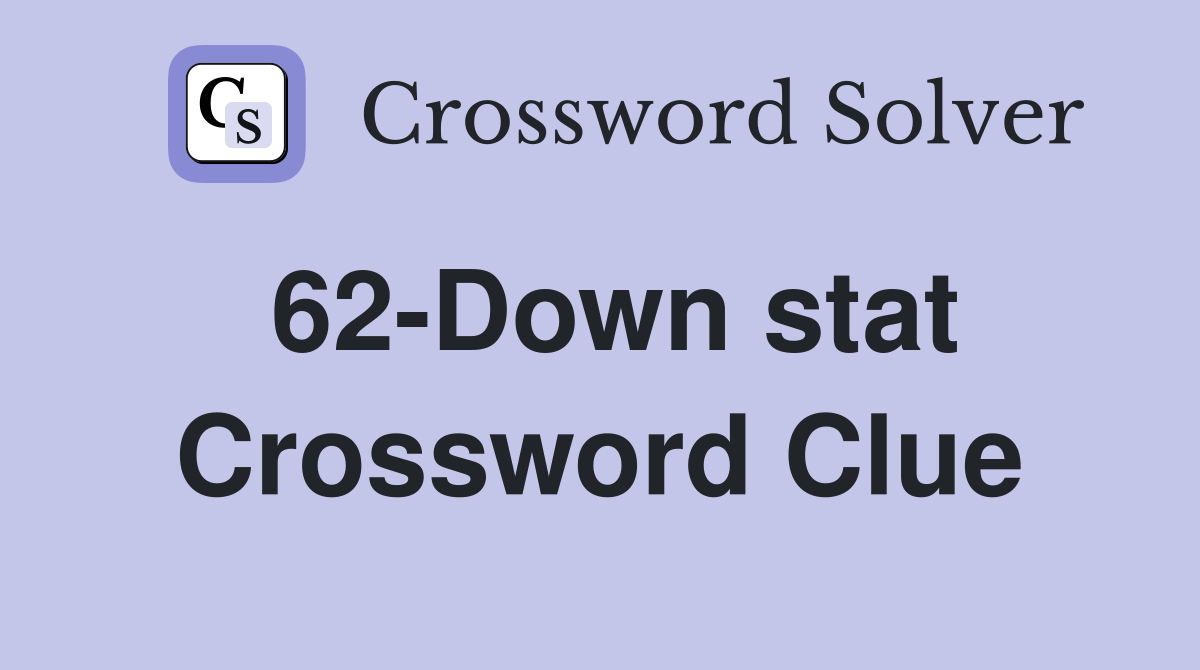 62-Down stat Crossword Clue