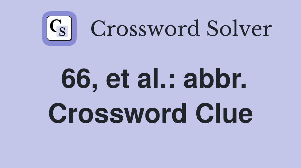 66, et al.: abbr. Crossword Clue