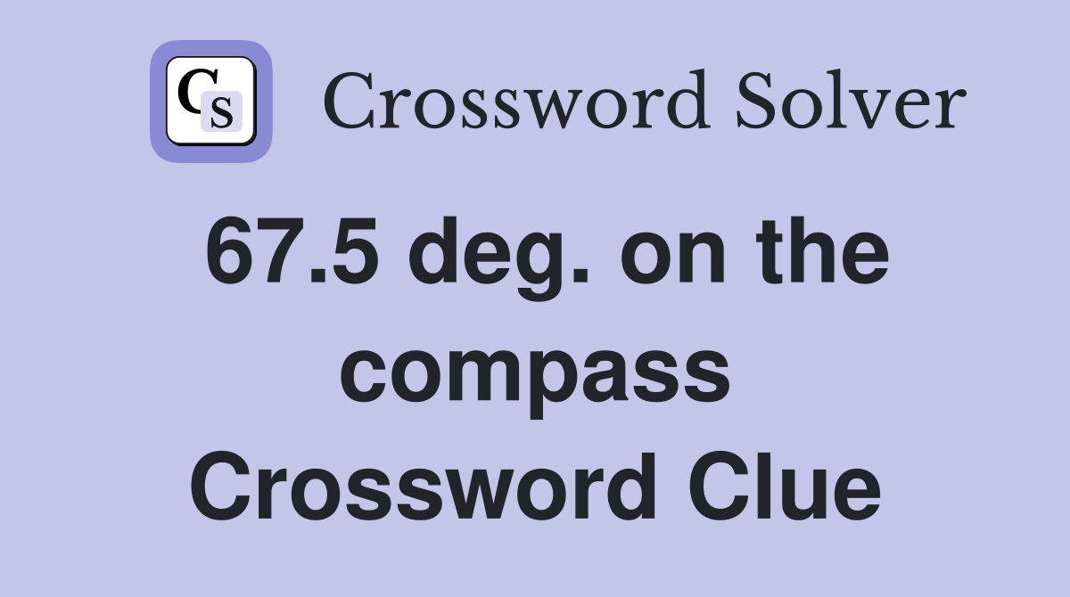 67.5 deg. on the compass Crossword Clue
