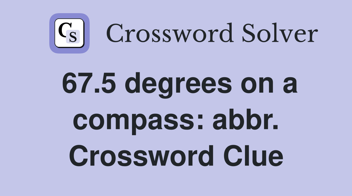 67.5 degrees on a compass: abbr. Crossword Clue