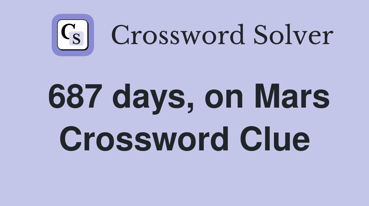 687 days, on Mars Crossword Clue