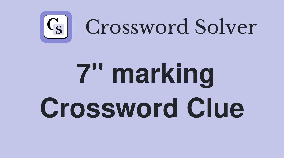 7" marking Crossword Clue