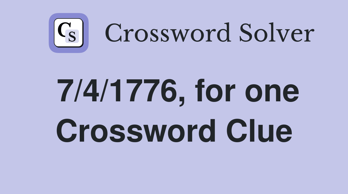 7/4/1776, for one Crossword Clue