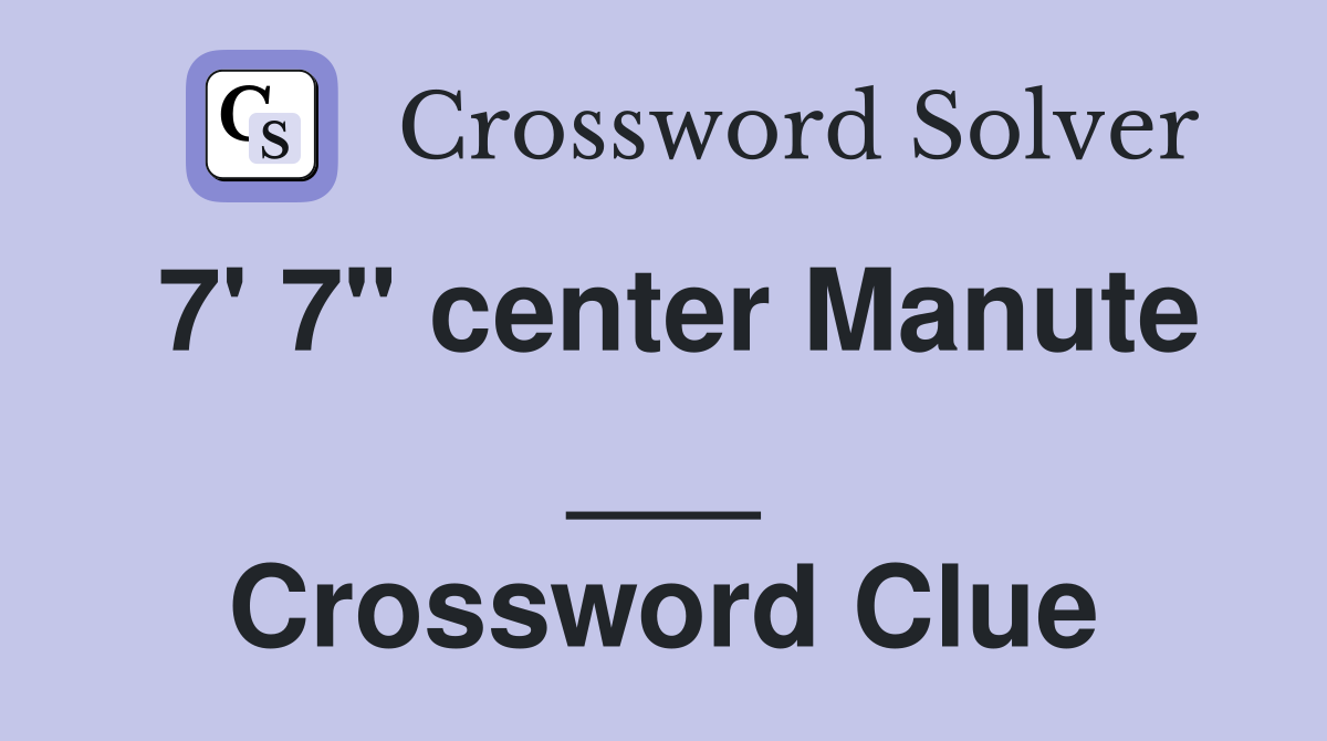 7' 7" center Manute ___ Crossword Clue