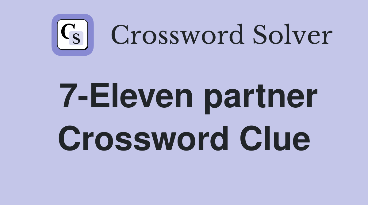 7-Eleven partner Crossword Clue