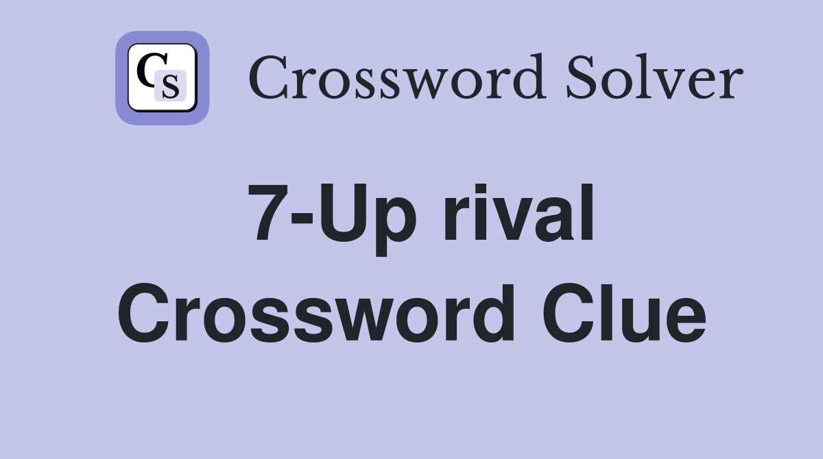 7-Up rival Crossword Clue