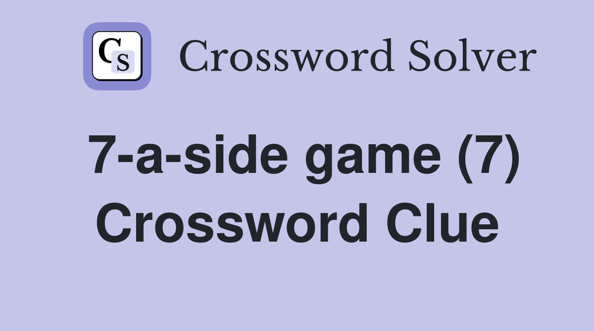 7-a-side game (7) Crossword Clue