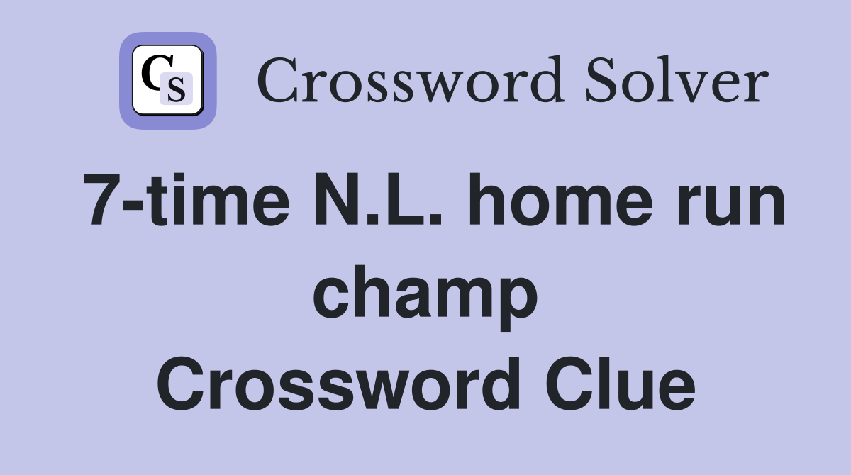 7-time N.L. home run champ Crossword Clue