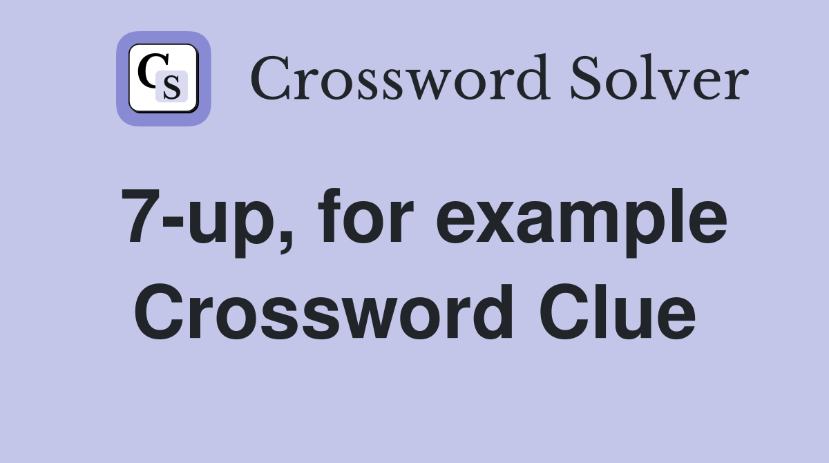 7-up, for example Crossword Clue