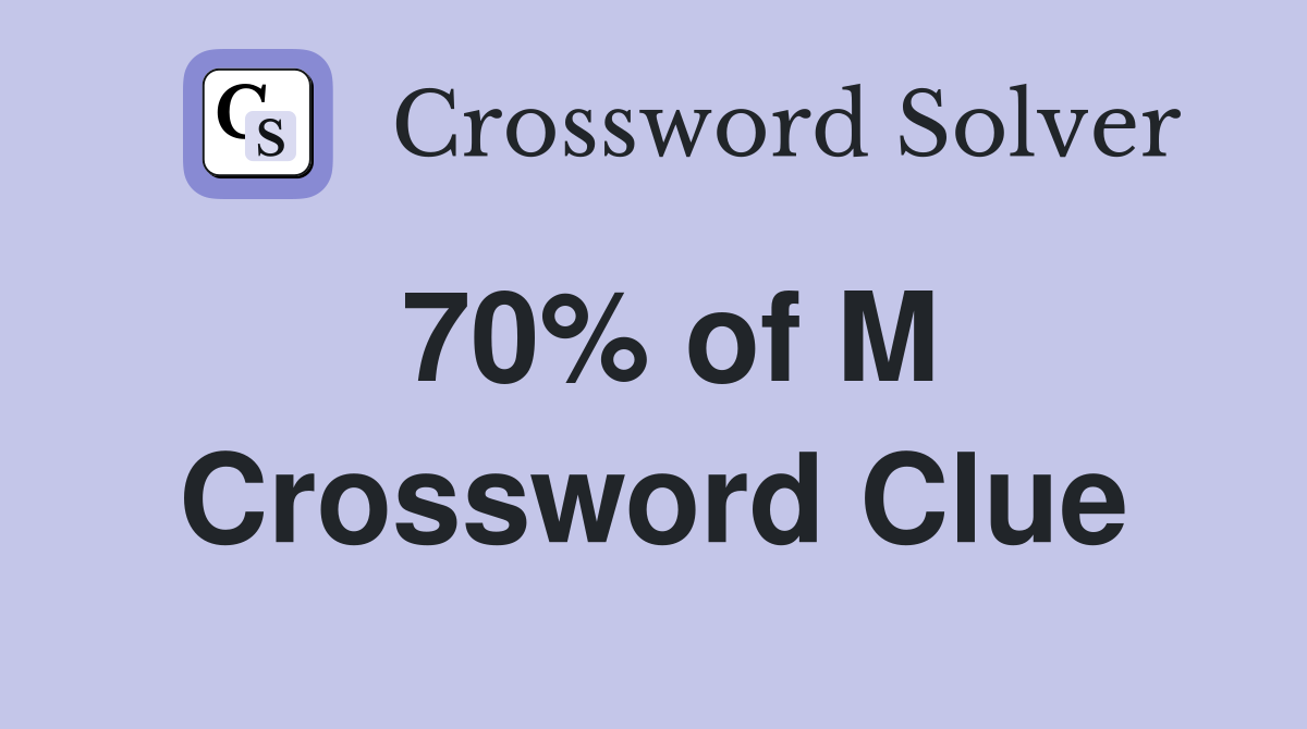 70% of M Crossword Clue