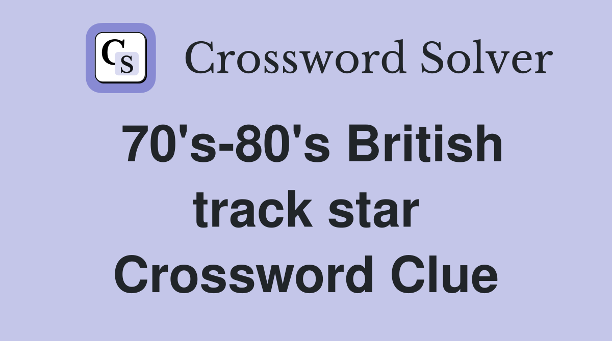 70's-80's British track star Crossword Clue