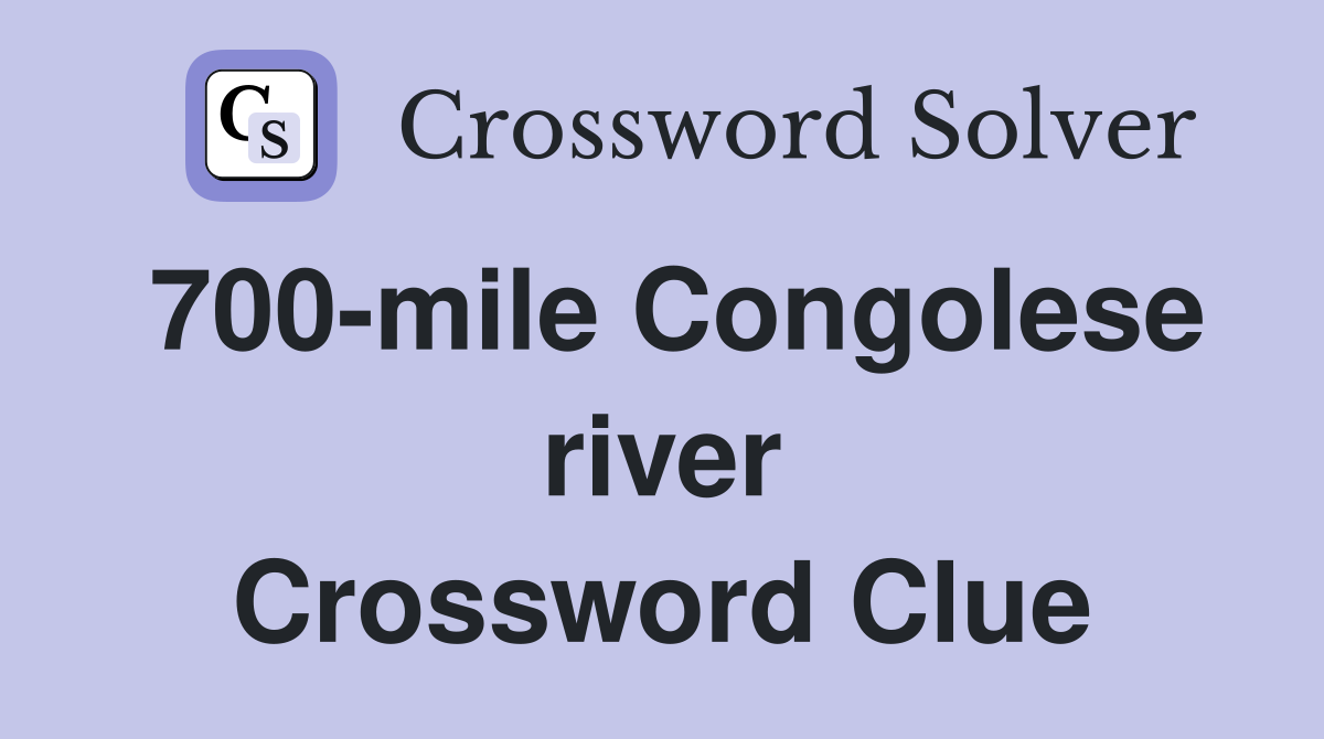 700-mile Congolese river Crossword Clue