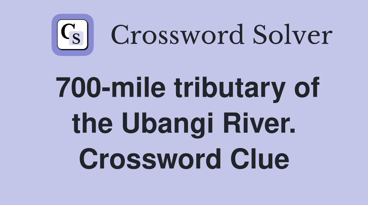 700-mile tributary of the Ubangi River. Crossword Clue