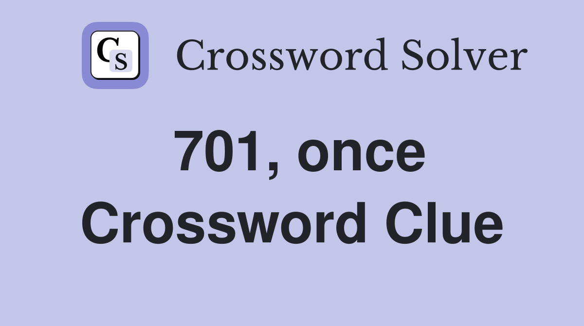 701, once Crossword Clue