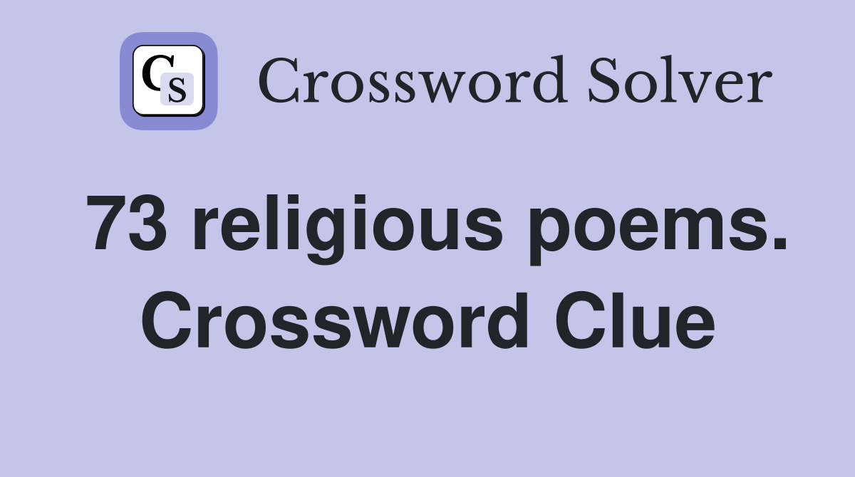 73 religious poems. Crossword Clue