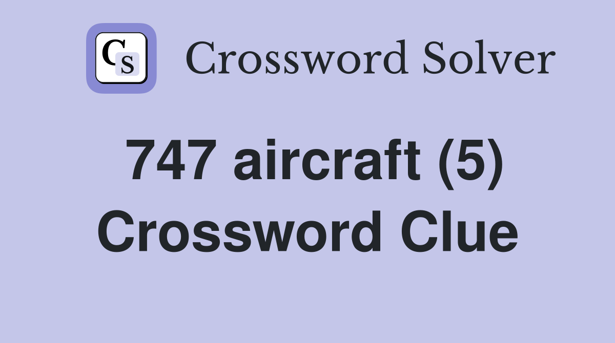 747 aircraft (5) Crossword Clue