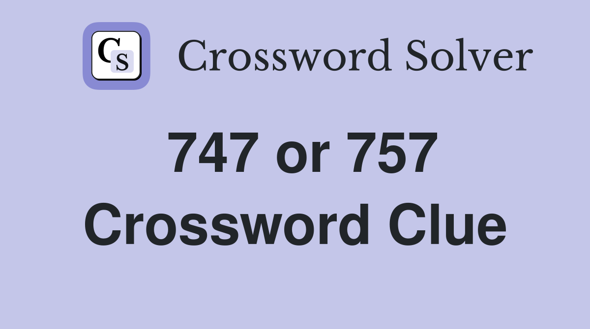 747 or 757 Crossword Clue
