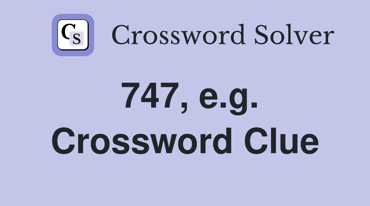 747, e.g. Crossword Clue
