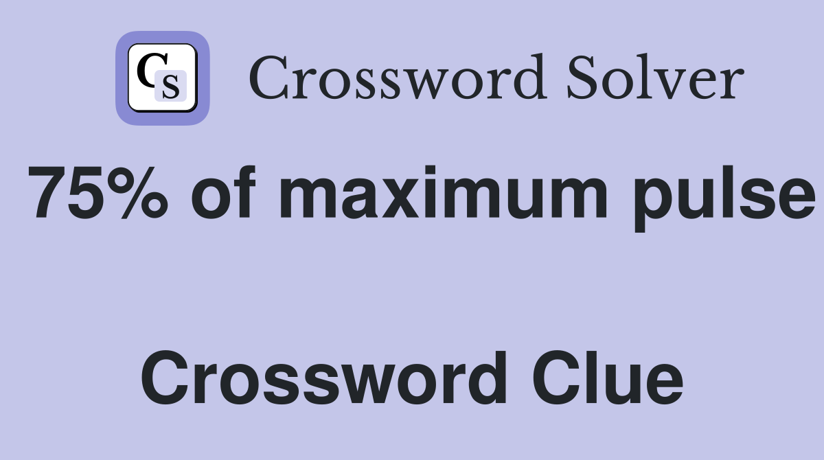 75% of maximum pulse  Crossword Clue