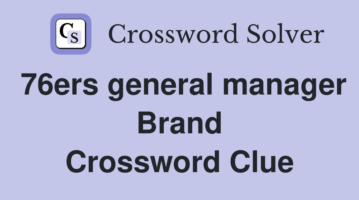 76ers general manager Brand Crossword Clue