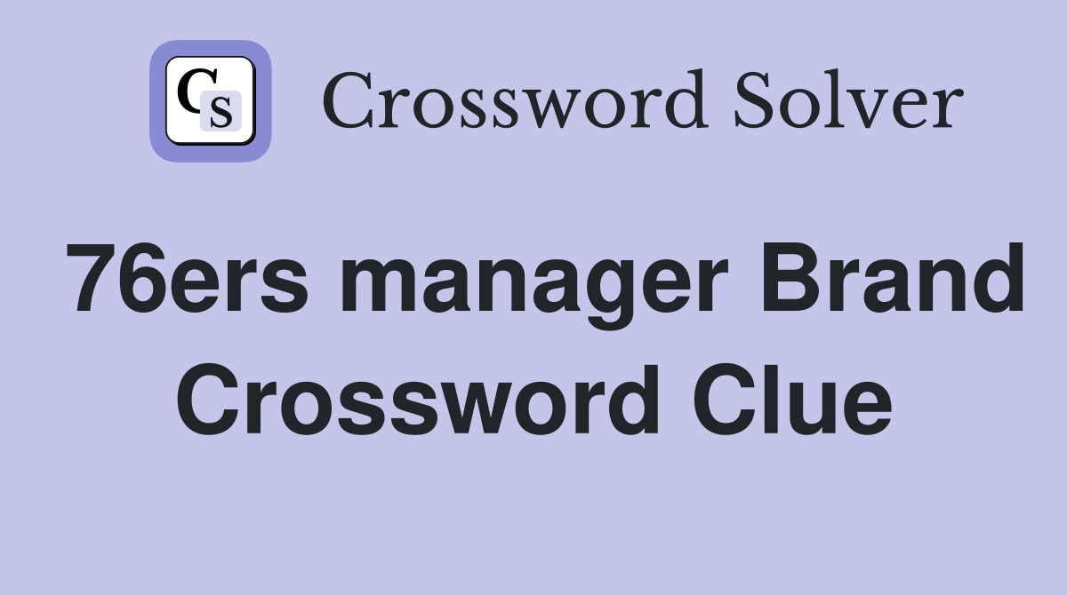 76ers manager Brand Crossword Clue