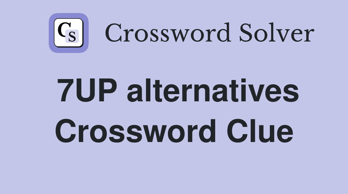 7UP alternatives Crossword Clue