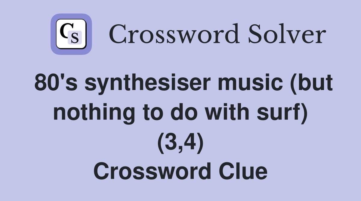 80's synthesiser music (but nothing to do with surf) (3,4) Crossword Clue