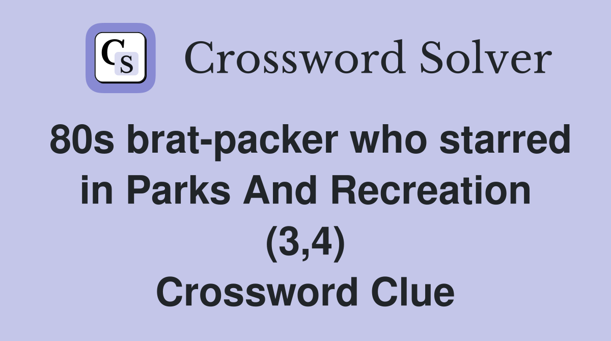 80s brat-packer who starred in Parks And Recreation (3,4) Crossword Clue