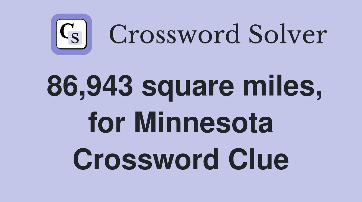 86,943 square miles, for Minnesota Crossword Clue