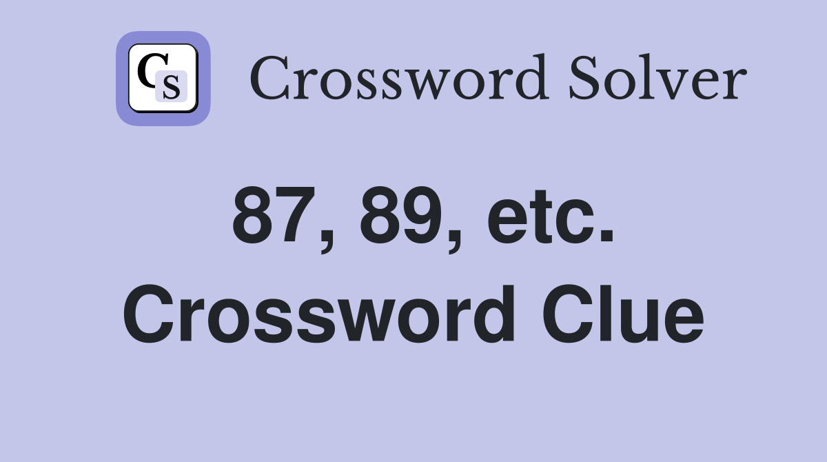 87, 89, etc. Crossword Clue