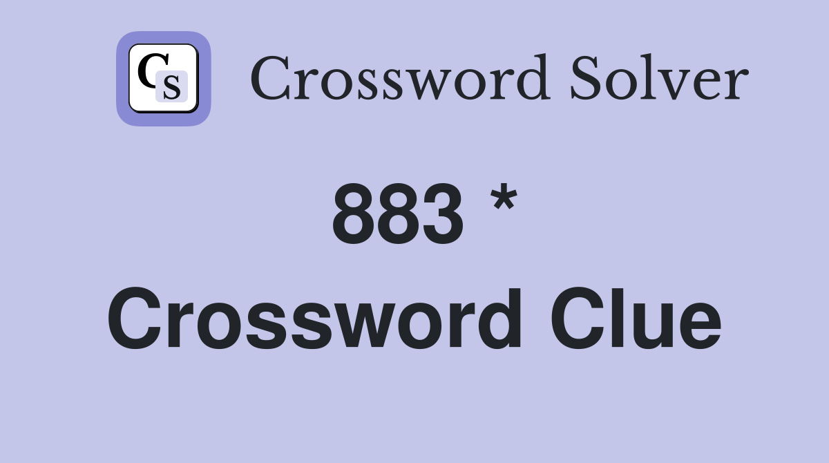 883 * Crossword Clue