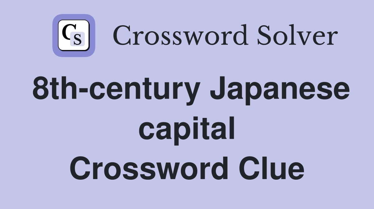 8th-century Japanese capital Crossword Clue