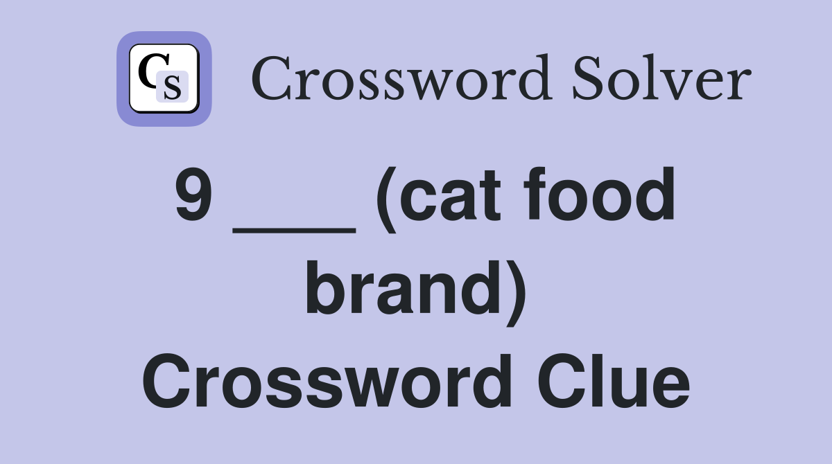 9 ___ (cat food brand) Crossword Clue