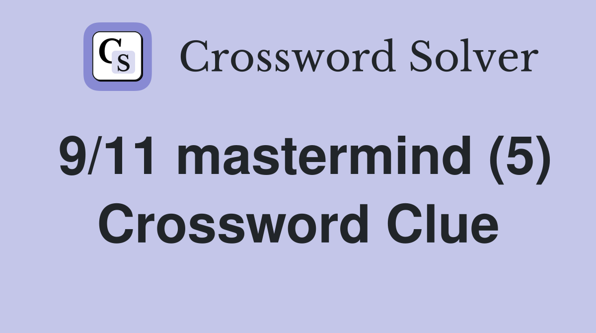 9/11 mastermind (5) Crossword Clue