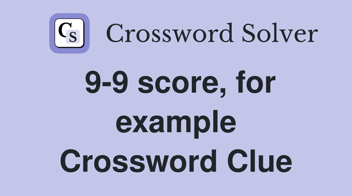 9-9 score, for example Crossword Clue