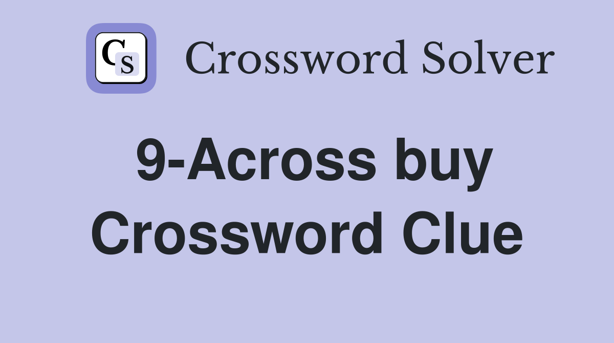 9-Across buy Crossword Clue