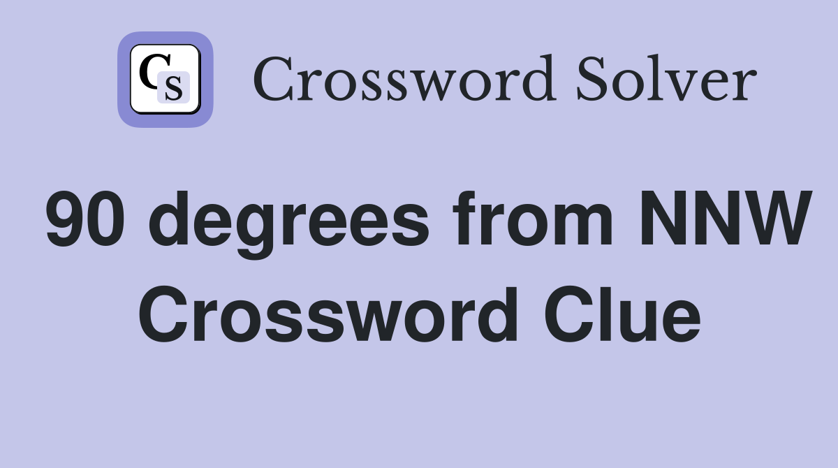 90 degrees from NNW Crossword Clue