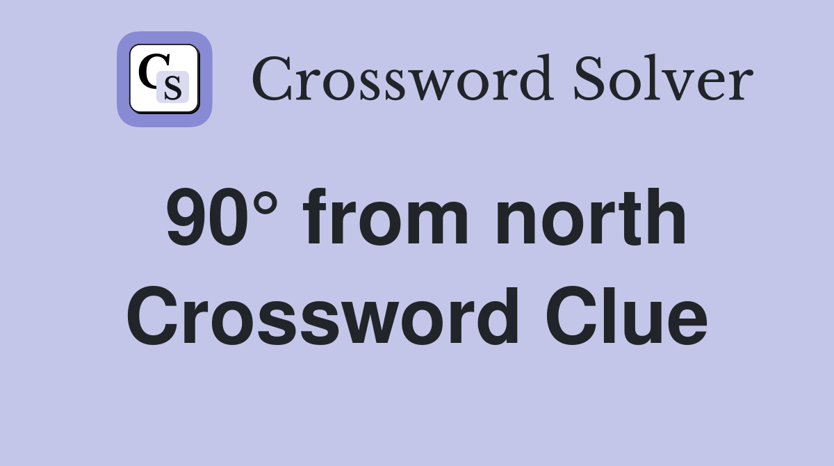 90° from north Crossword Clue