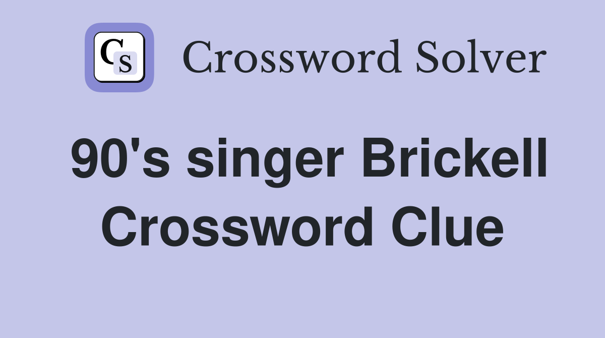 90's singer Brickell Crossword Clue