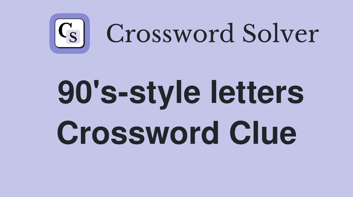 90's-style letters Crossword Clue
