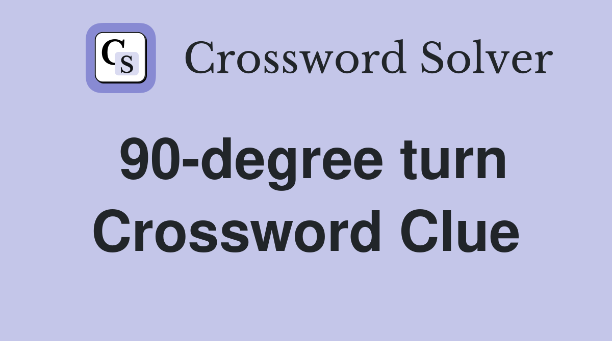 90-degree turn Crossword Clue