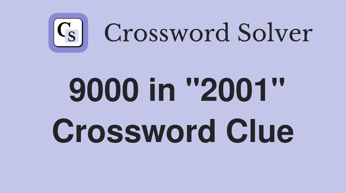 9000 in "2001" Crossword Clue