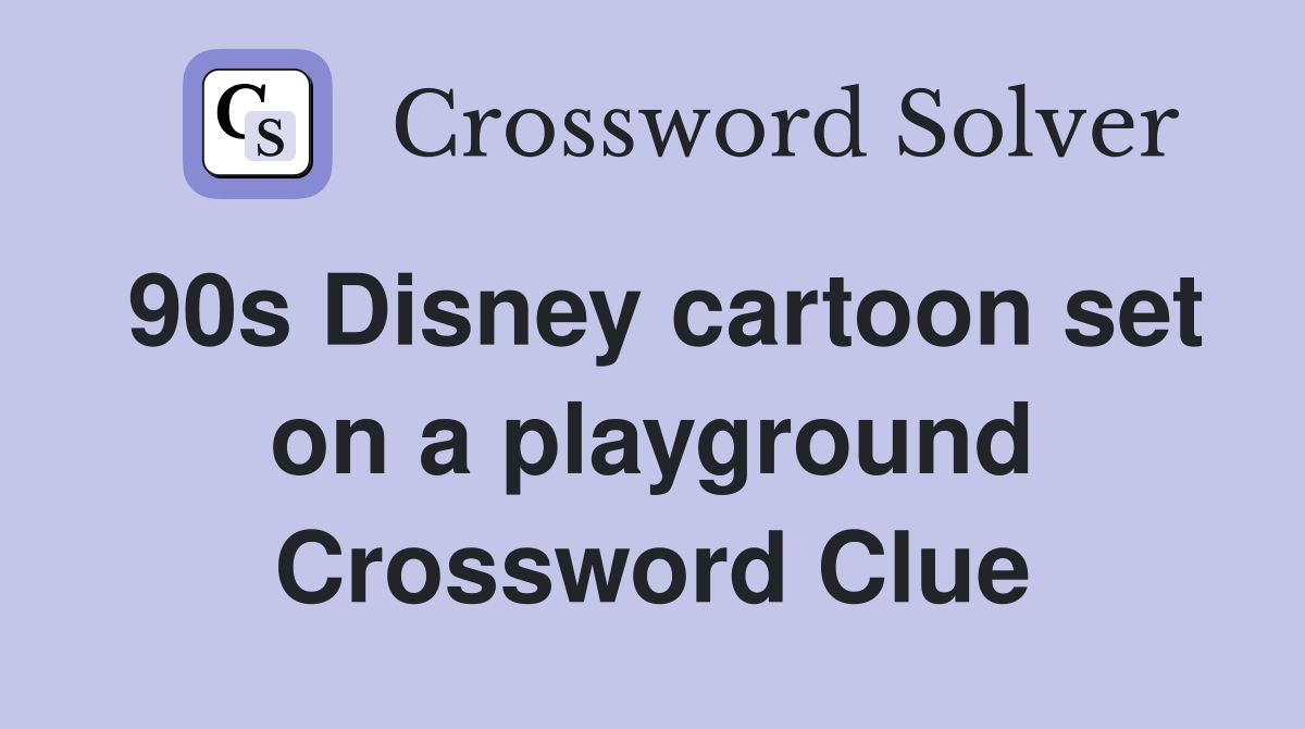 90s Disney cartoon set on a playground Crossword Clue