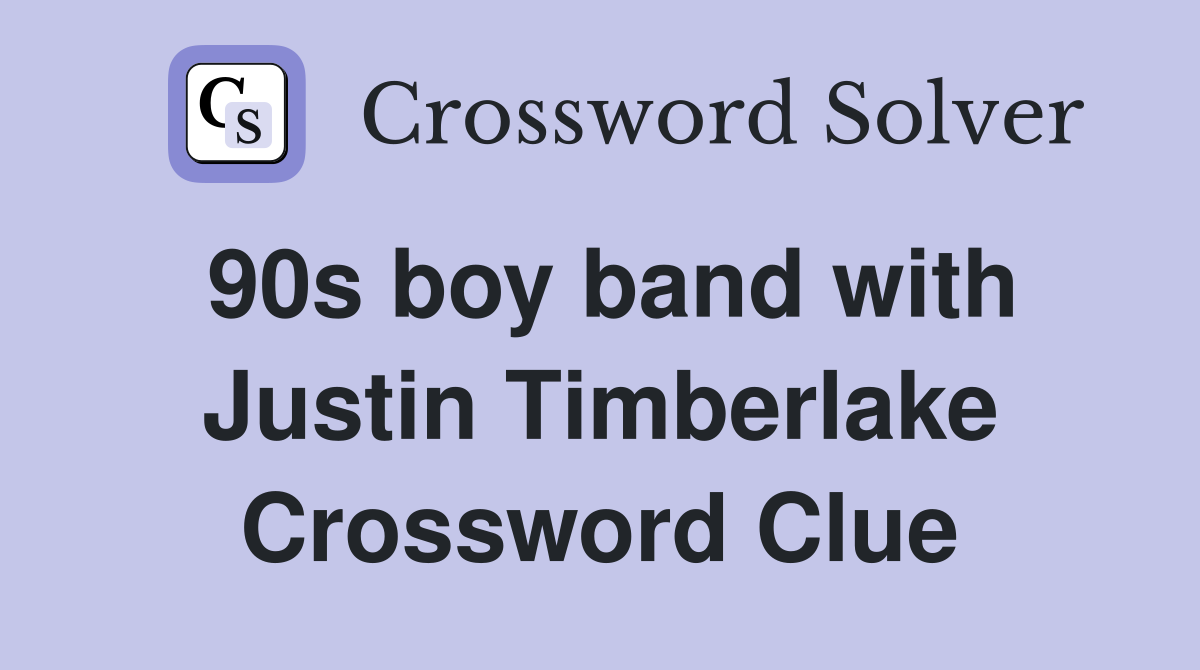 90s boy band with Justin Timberlake Crossword Clue
