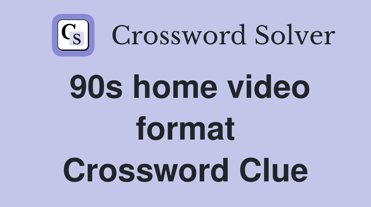 90s home video format Crossword Clue