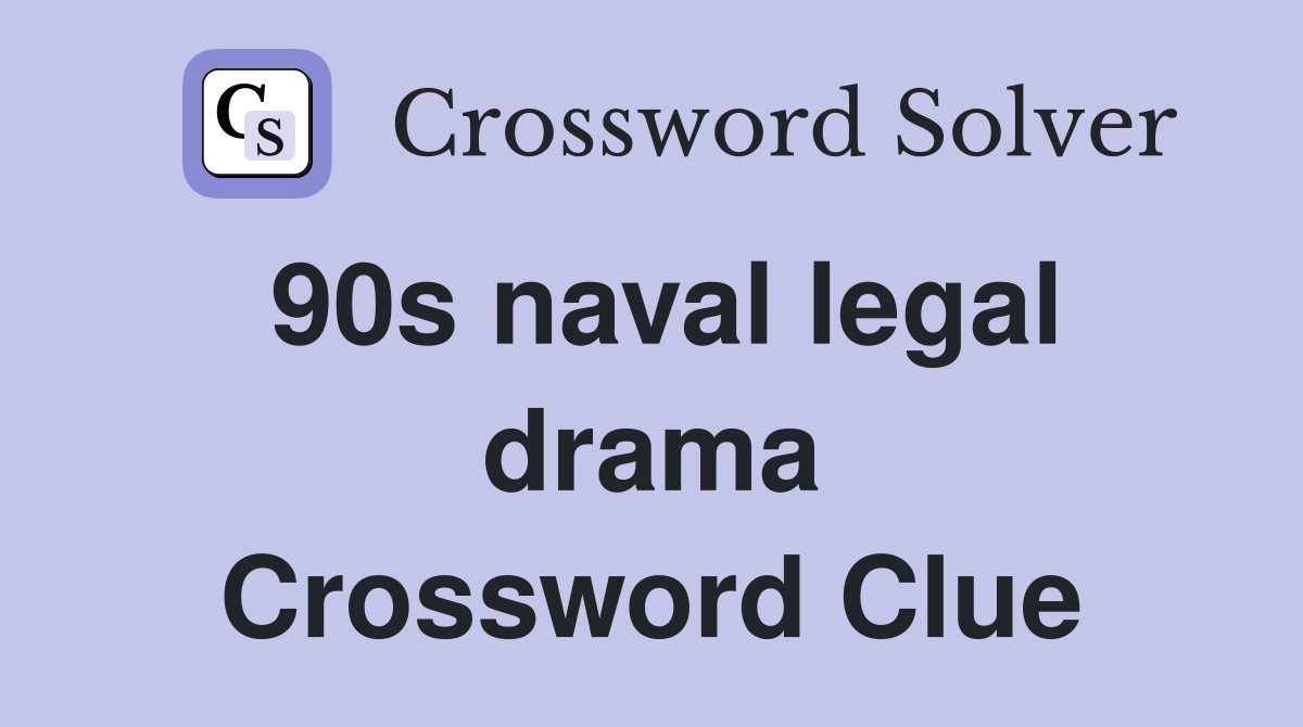 90s naval legal drama Crossword Clue