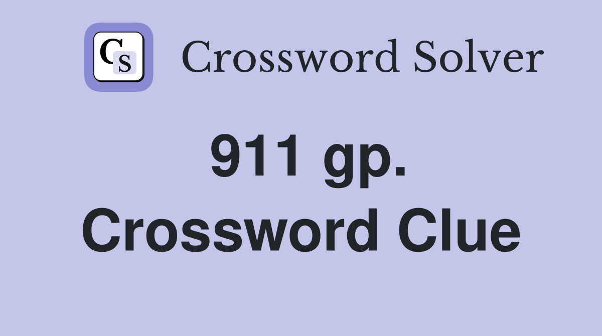 911 gp. Crossword Clue