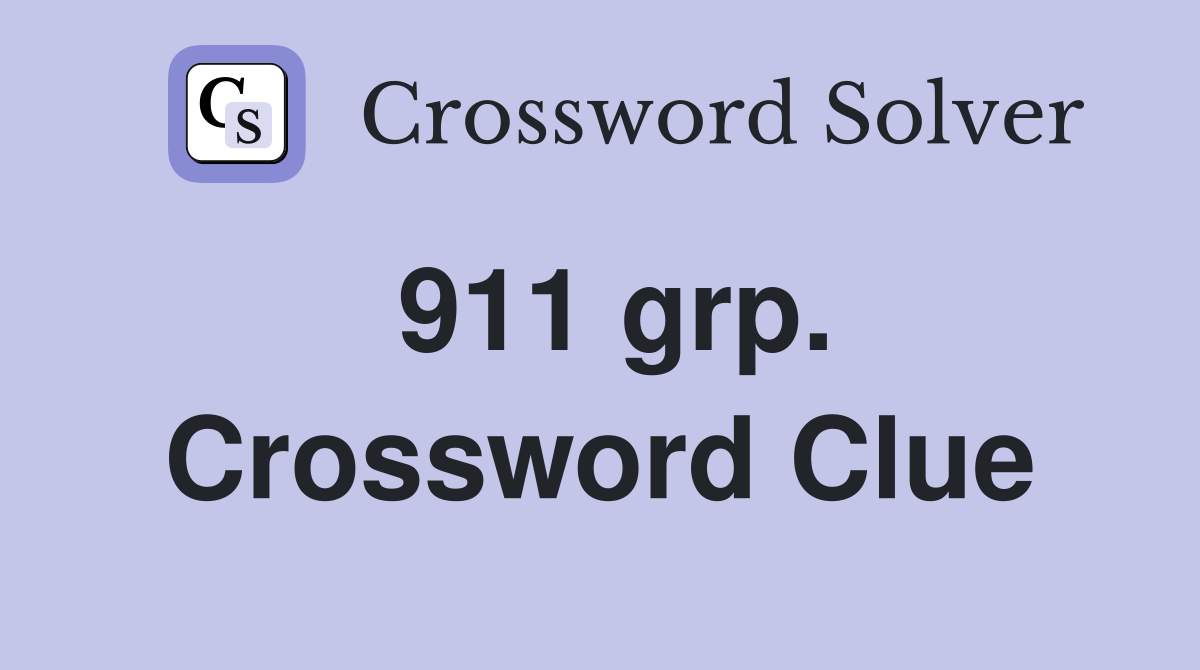 911 grp. Crossword Clue