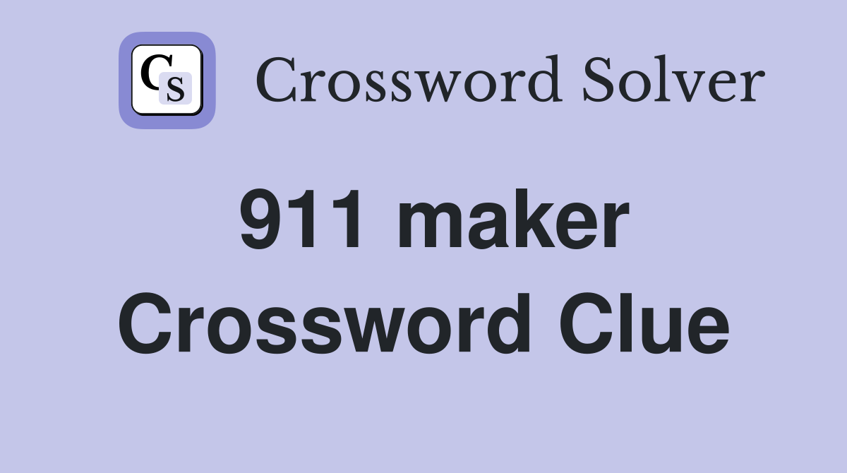 911 maker Crossword Clue
