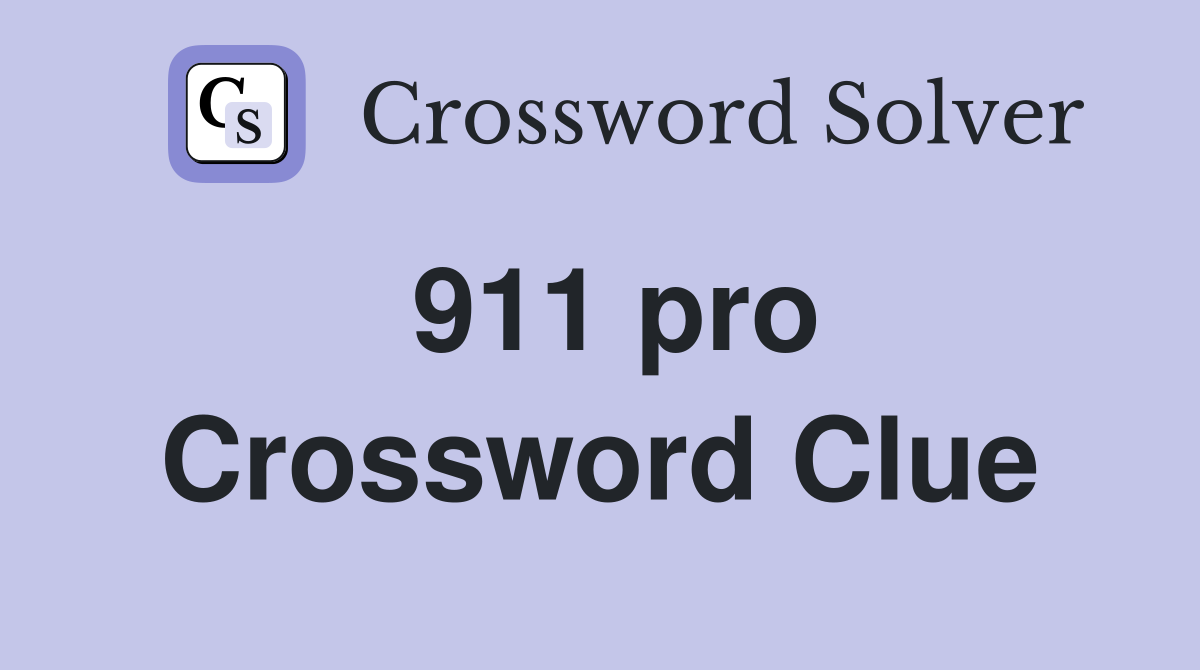911 pro Crossword Clue
